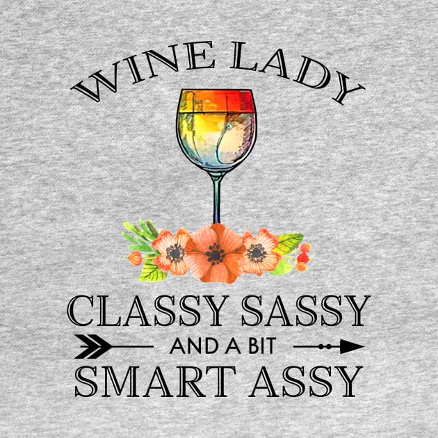 Wine Lady Classy Sassy And A Bit Smart Assy Gift Christmas by cobiepacior